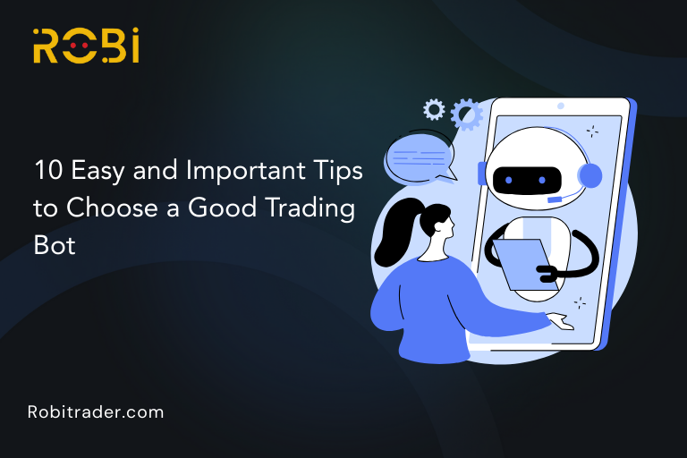 10 Easy and Important Tips to Choose a Good Trading Bot