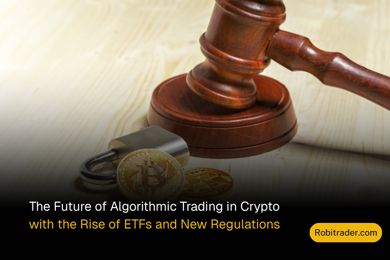 The Future of Algorithmic Trading in Crypto with the Rise of ETFs and New Regulations