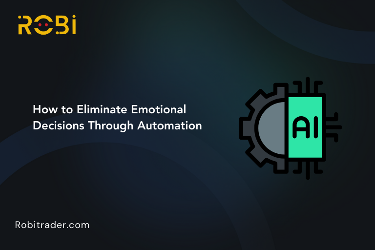 How to Eliminate Emotional Decisions Through Automation